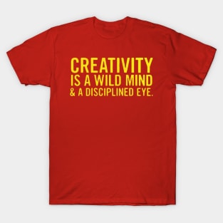 creativity is a wild mind T-Shirt